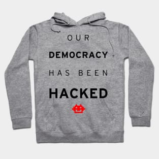 Democracy Hacked Hoodie